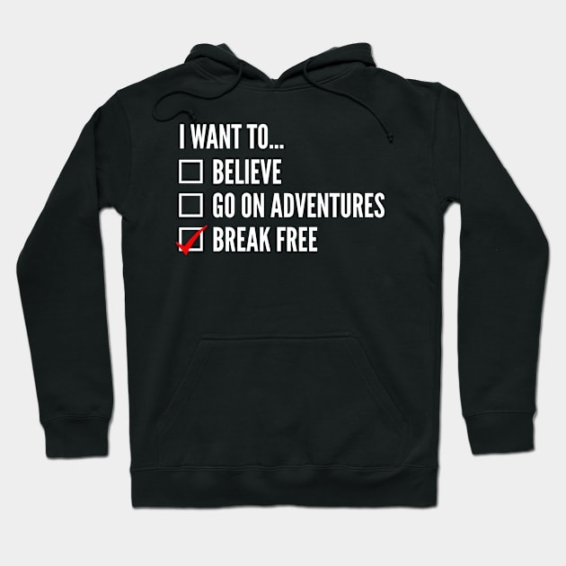 I Want To... Hoodie by boldifieder